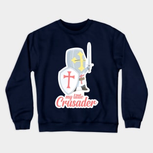 My Little Crusader Crewneck Sweatshirt